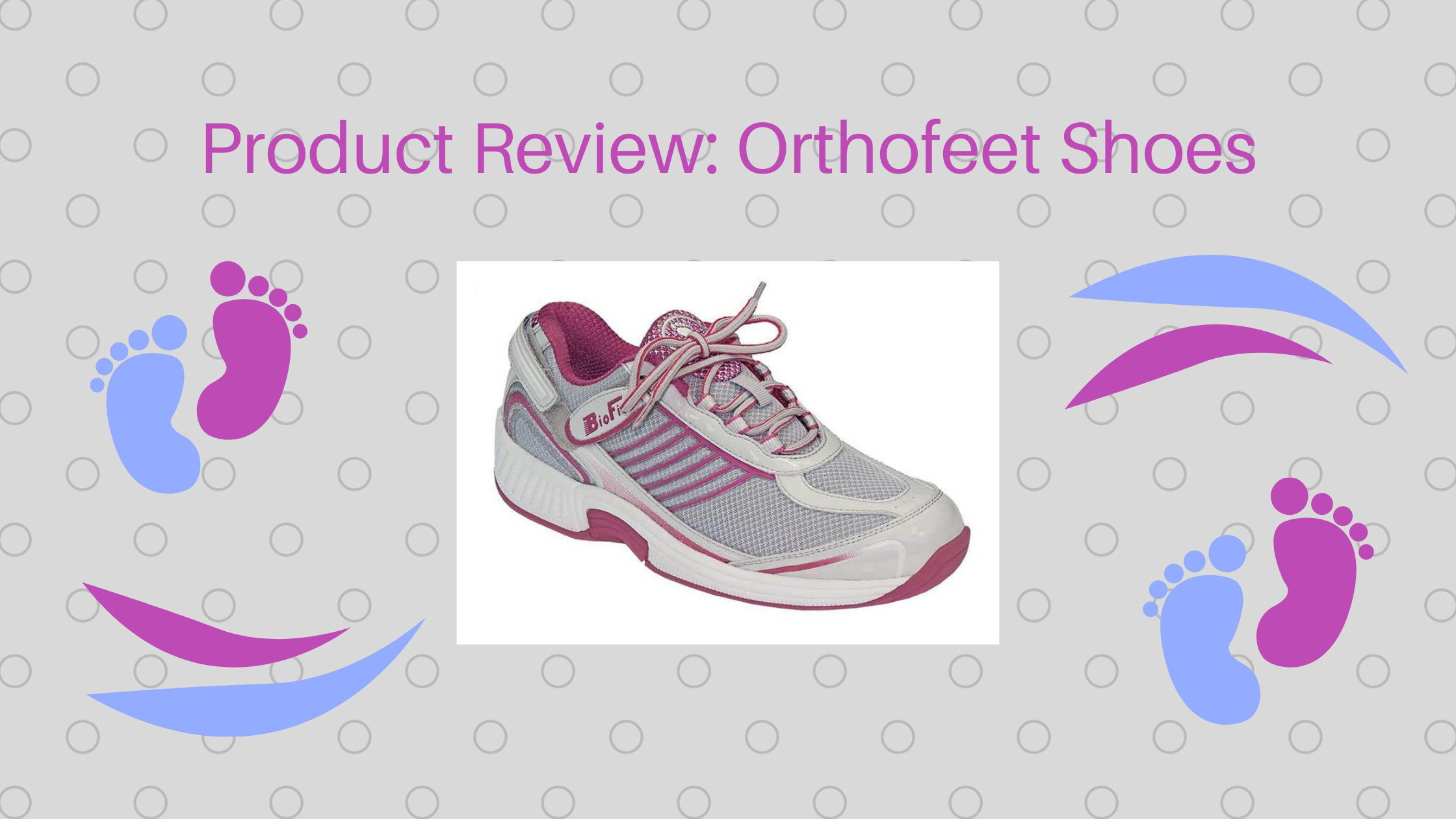 Product Review - Orthofeet Shoes